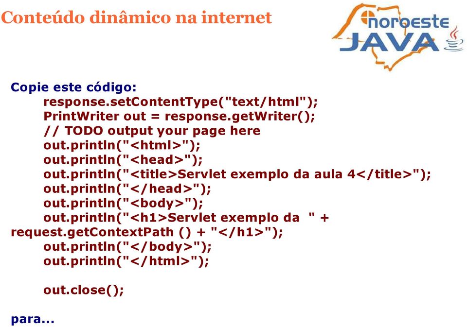 println("<title>servlet exemplo da aula 4</title>"); out.println("</head>"); out.println("<body>"); out.