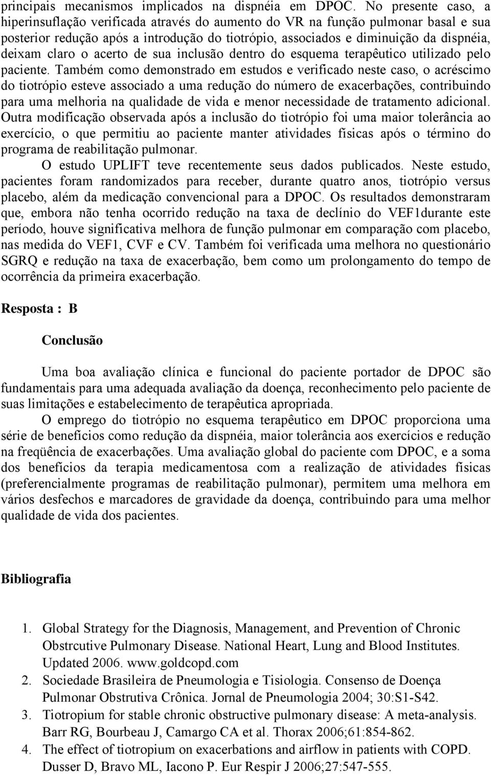 claro o acerto de sua inclusão dentro do esquema terapêutico utilizado pelo paciente.