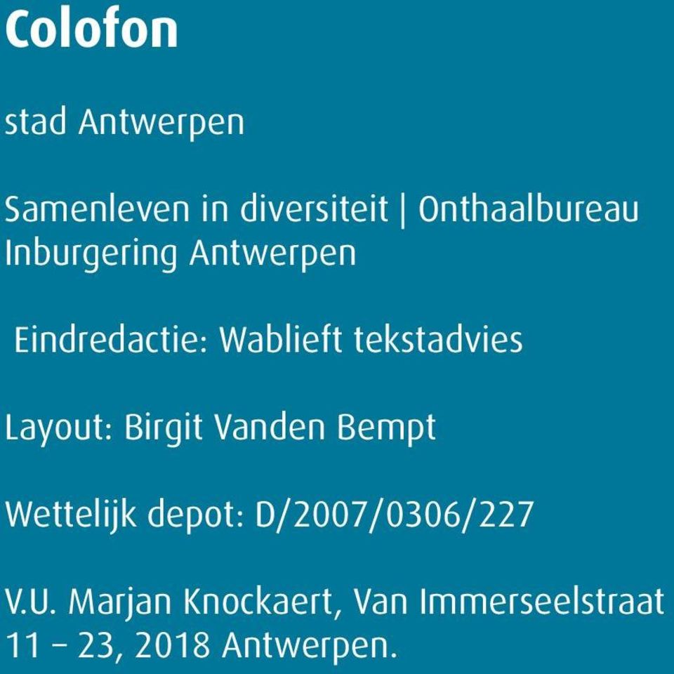 tekstadvies Layout: Birgit Vanden Bempt Wettelijk depot: