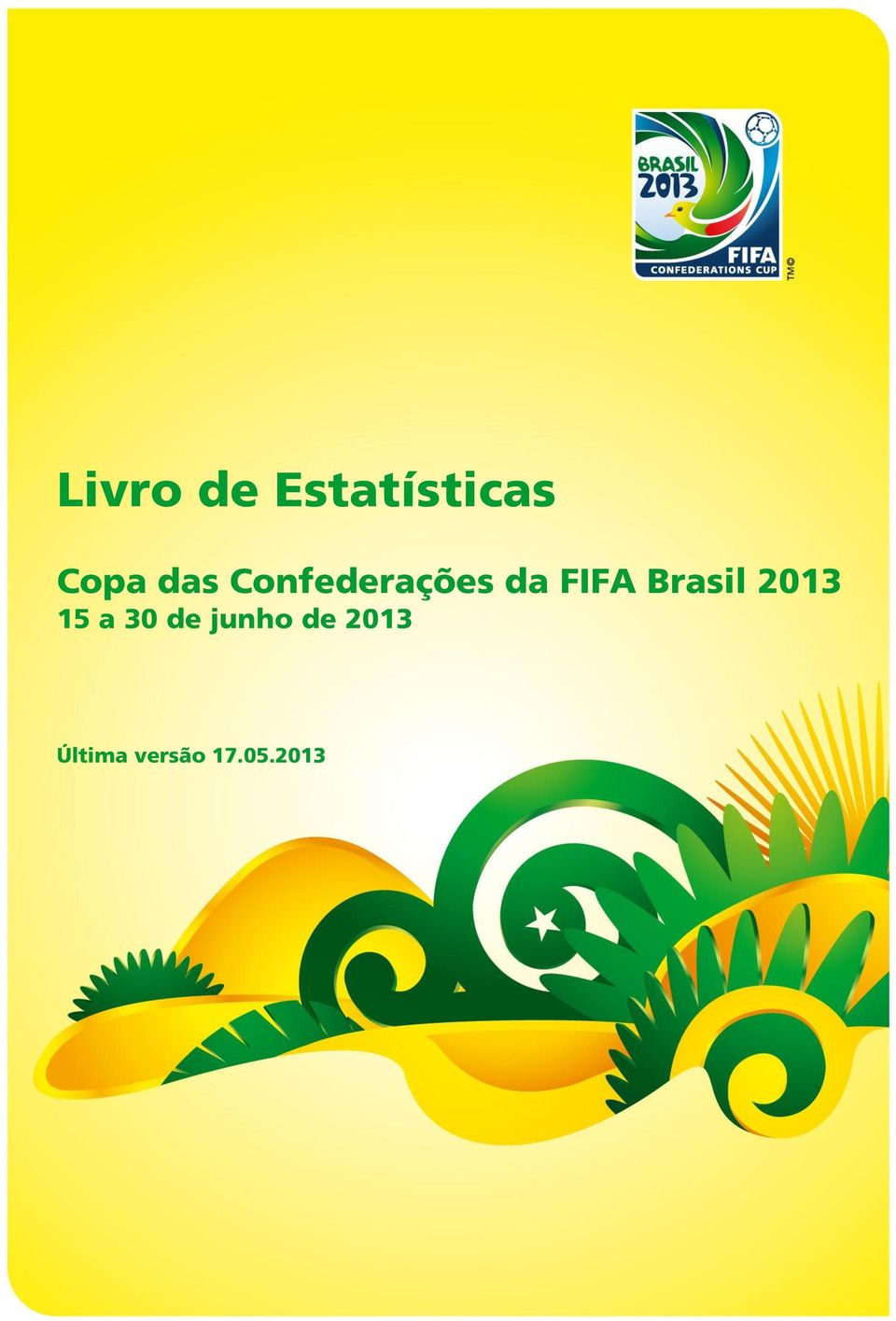 Brasil 2013 15 a 30 de junho