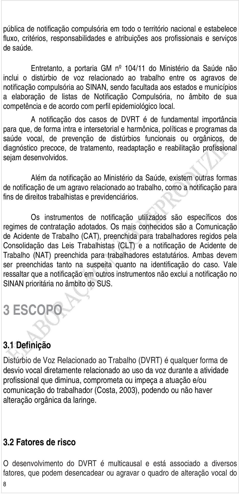 municípios a elaboração de listas de Notificação Compulsória, no âmbito de sua competência e de acordo com perfil epidemiológico local.