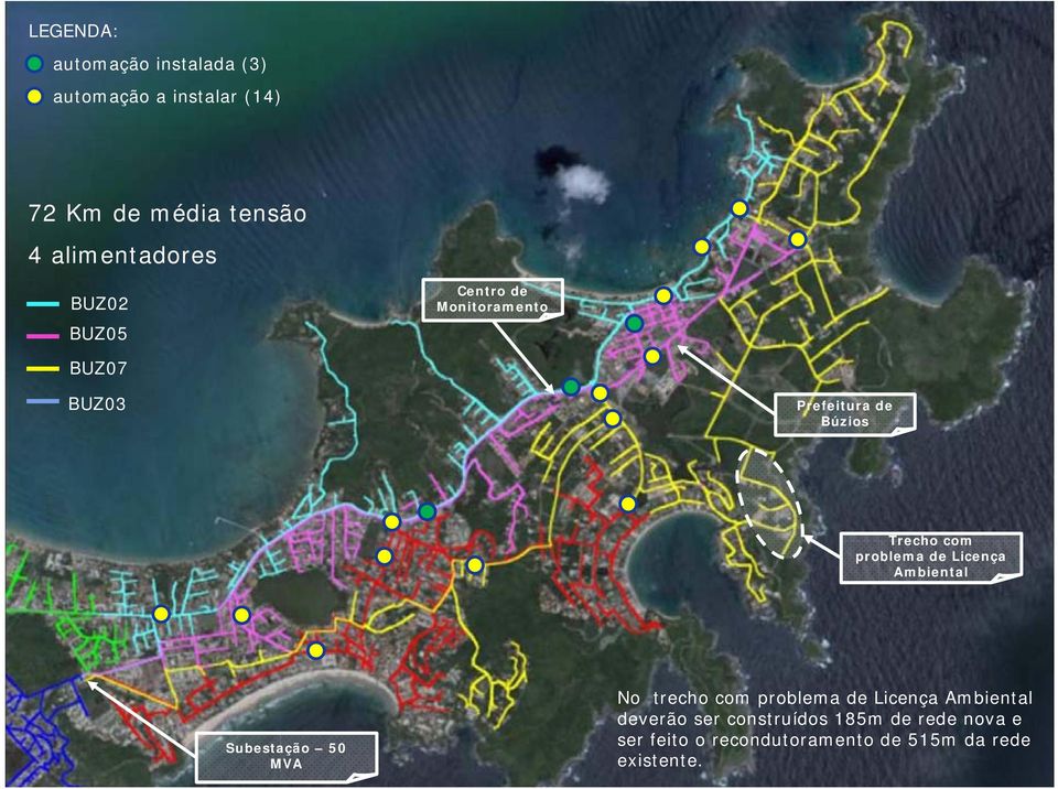 com problema de Licença Ambiental Subestação 50 MVA No trecho com problema de Licença