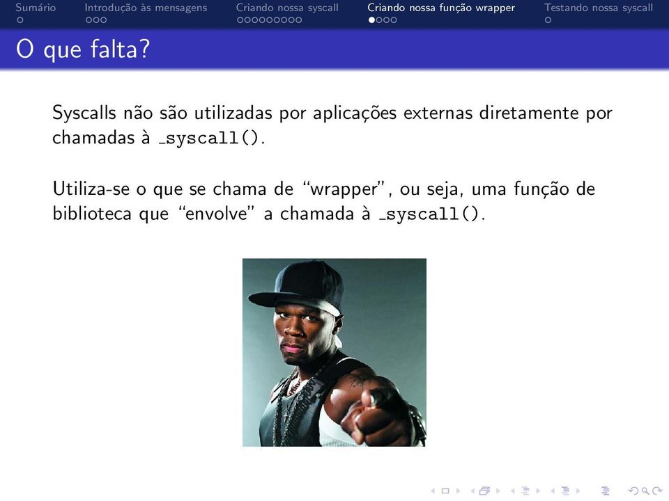 diretamente por chamadas à syscall().