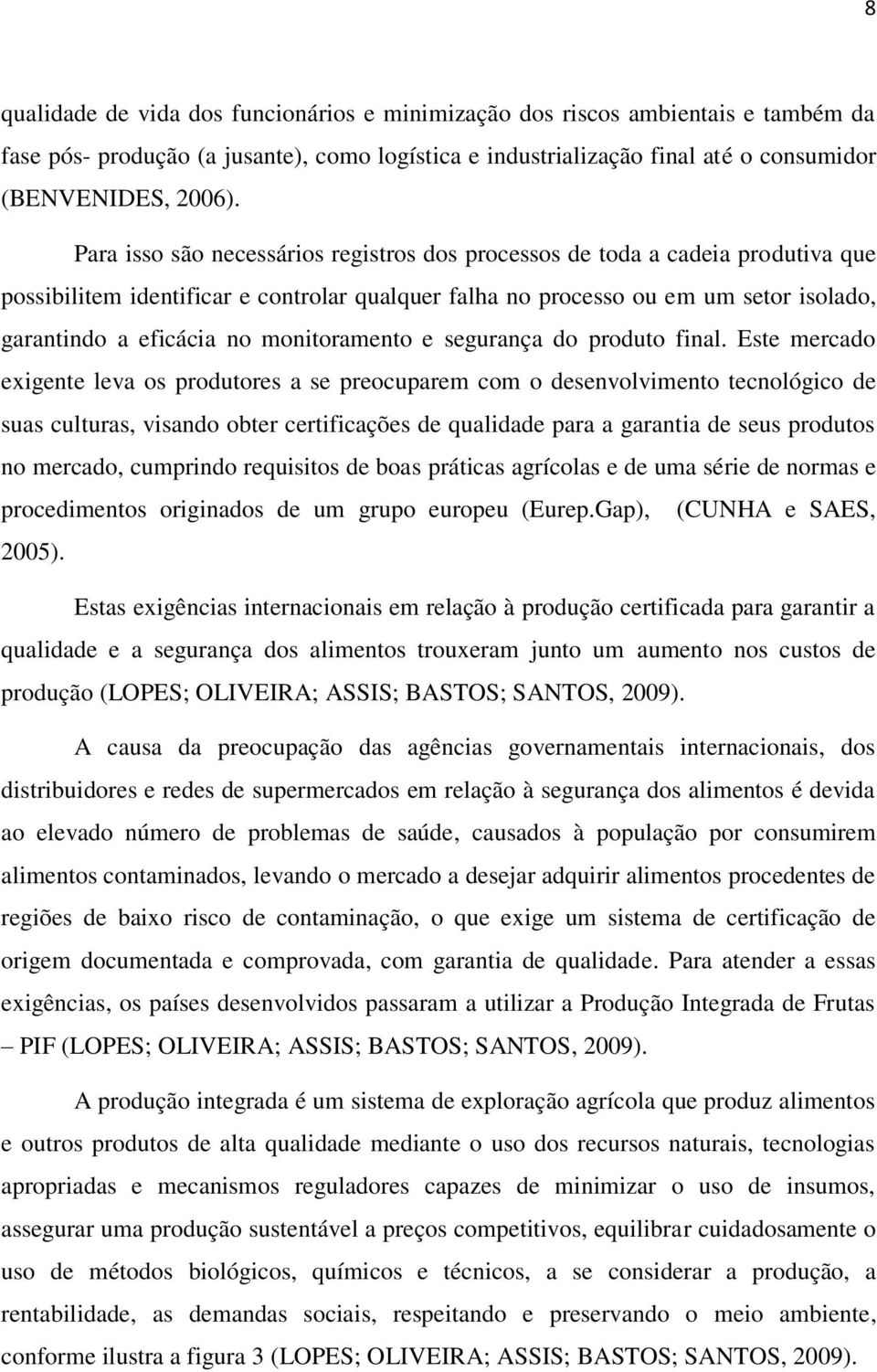 monitoramento e segurança do produto final.