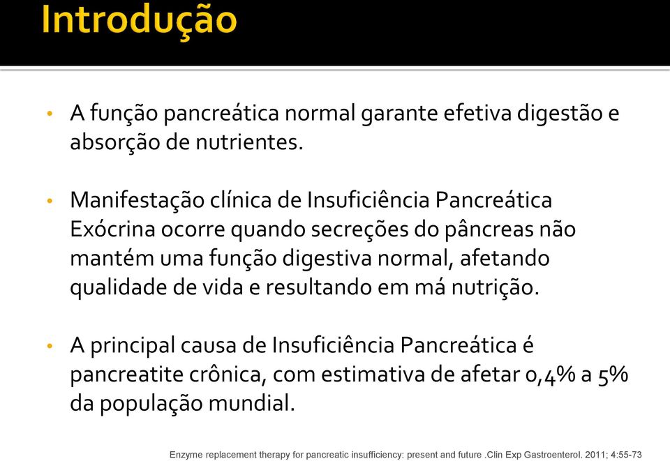 normal, afetando qualidade de vida e resultando em má nutrição.