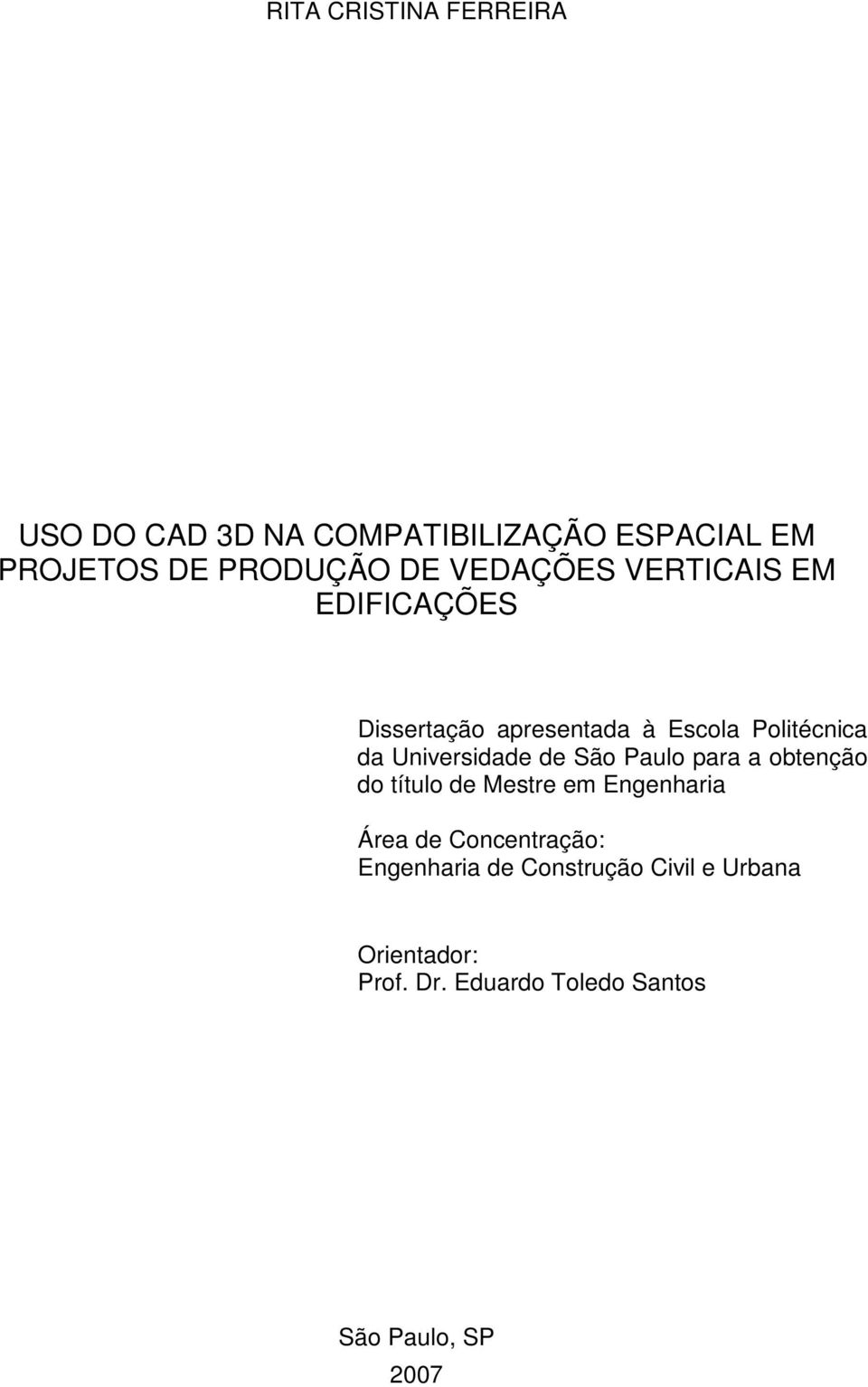 Universidade de São Paulo para a obtenção do título de Mestre em Engenharia Área de