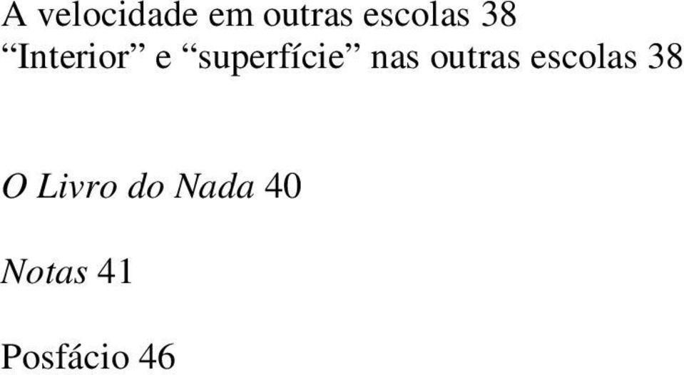 superfície nas outras escolas