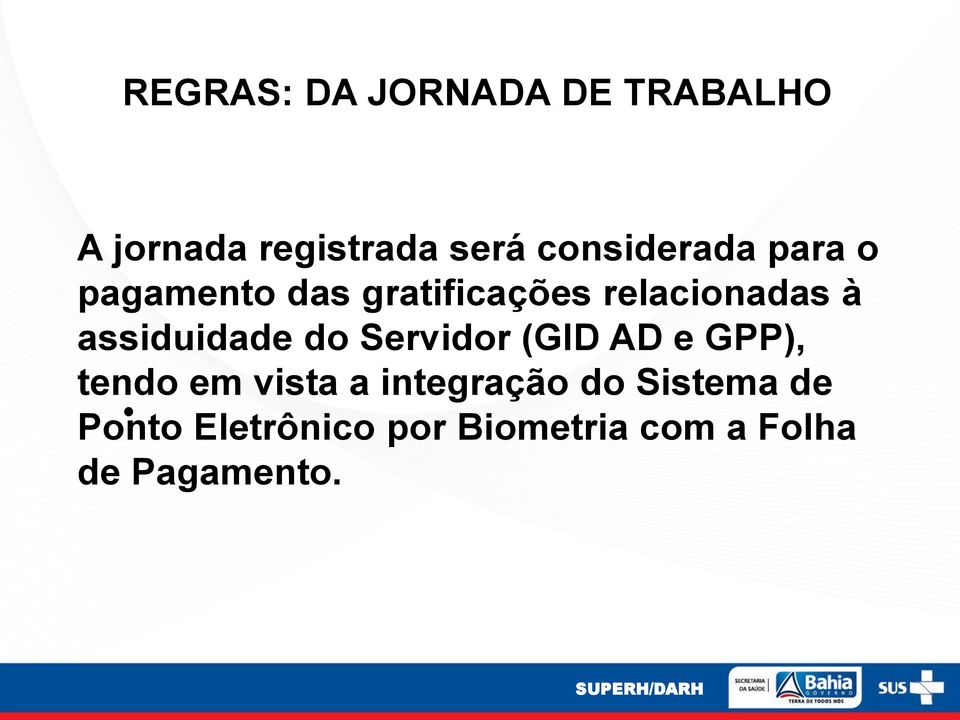 assiduidade do Servidor (GID AD e GPP), tendo em vista a