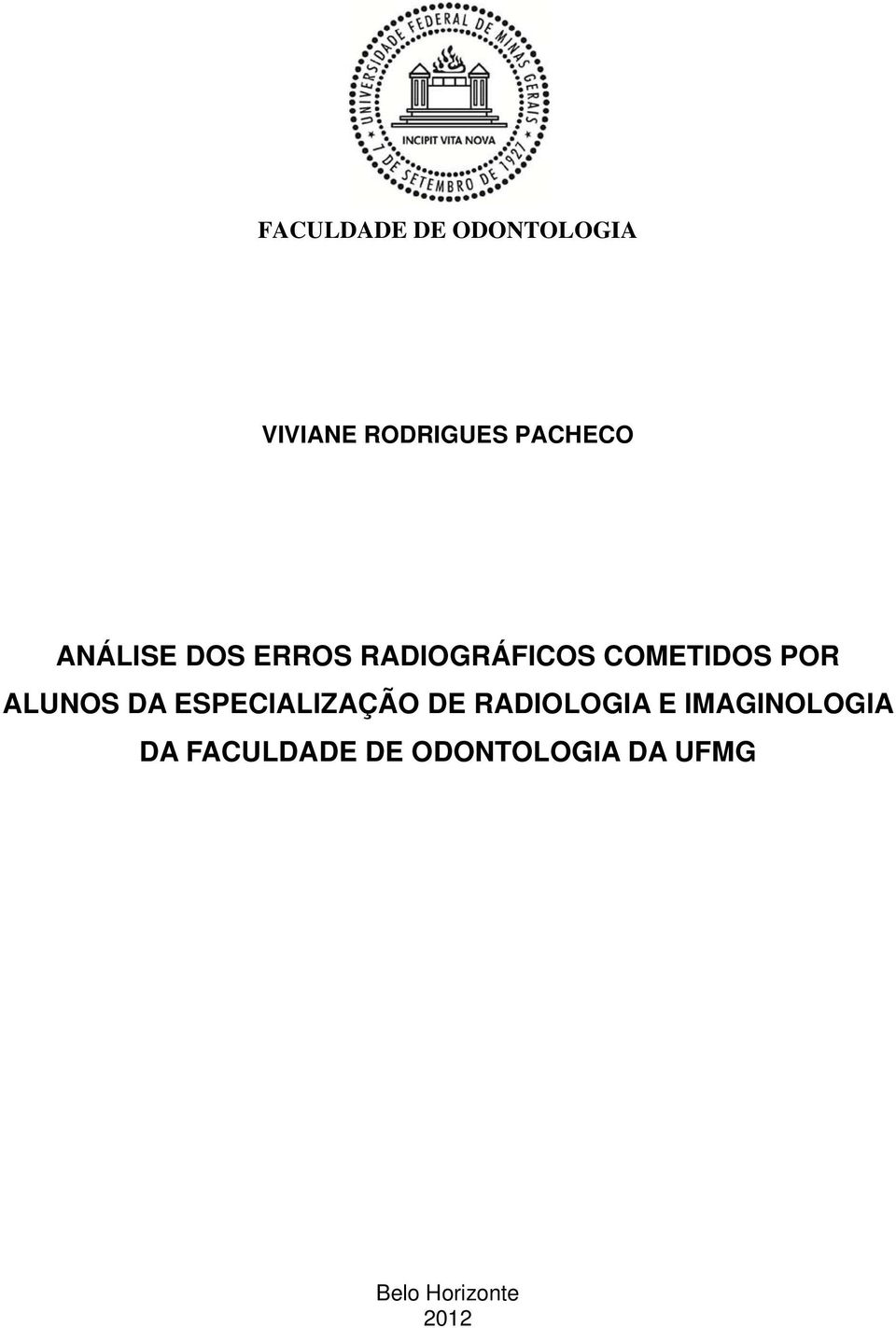 ALUNOS DA ESPECIALIZAÇÃO DE RADIOLOGIA E