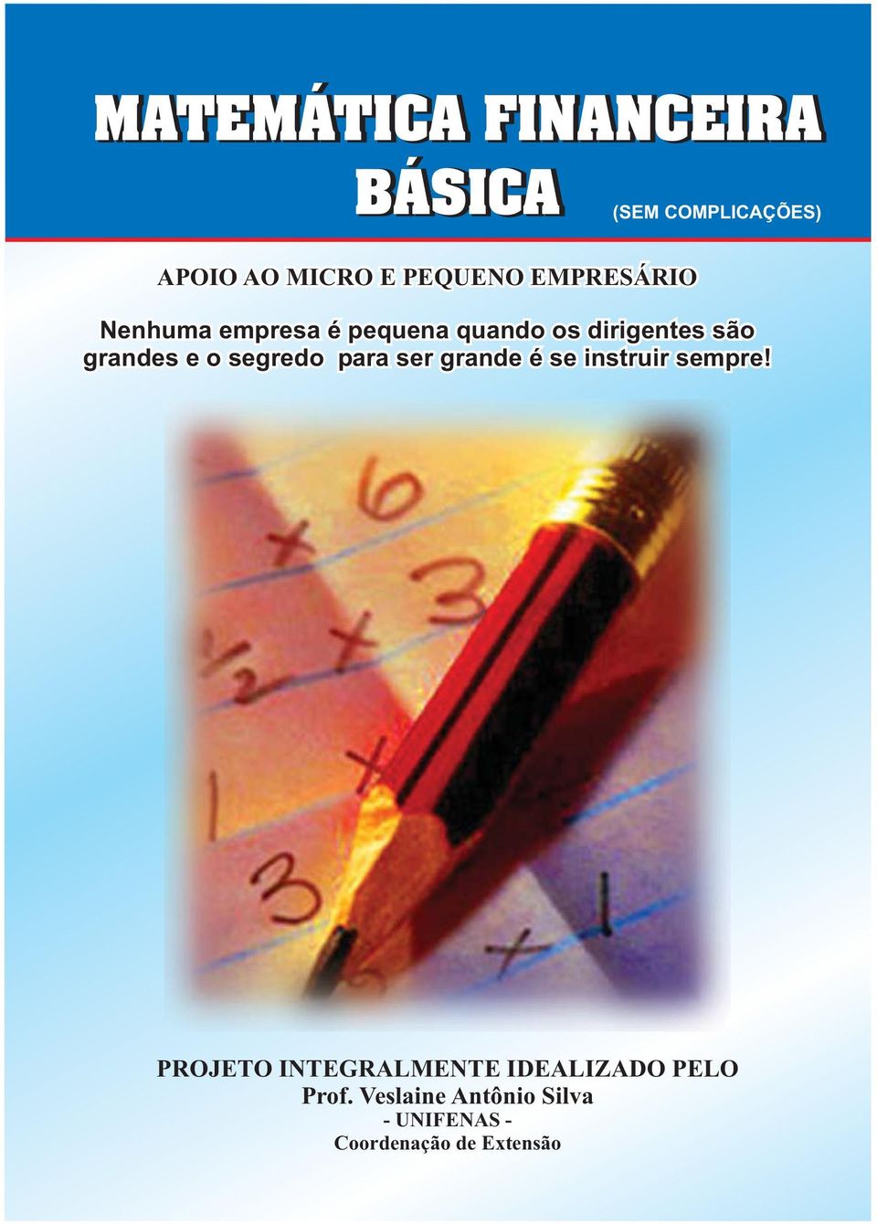 grades e o segredo para ser grade é se istruir sempre!