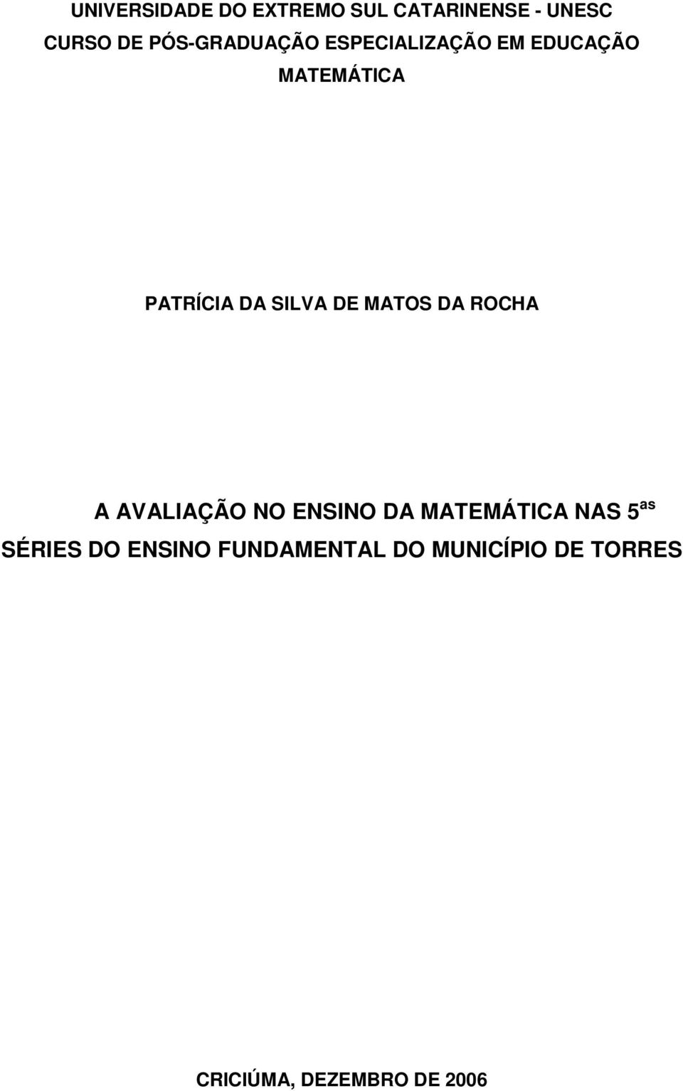 SILVA DE MATOS DA ROCHA A AVALIAÇÃO NO ENSINO DA MATEMÁTICA NAS 5