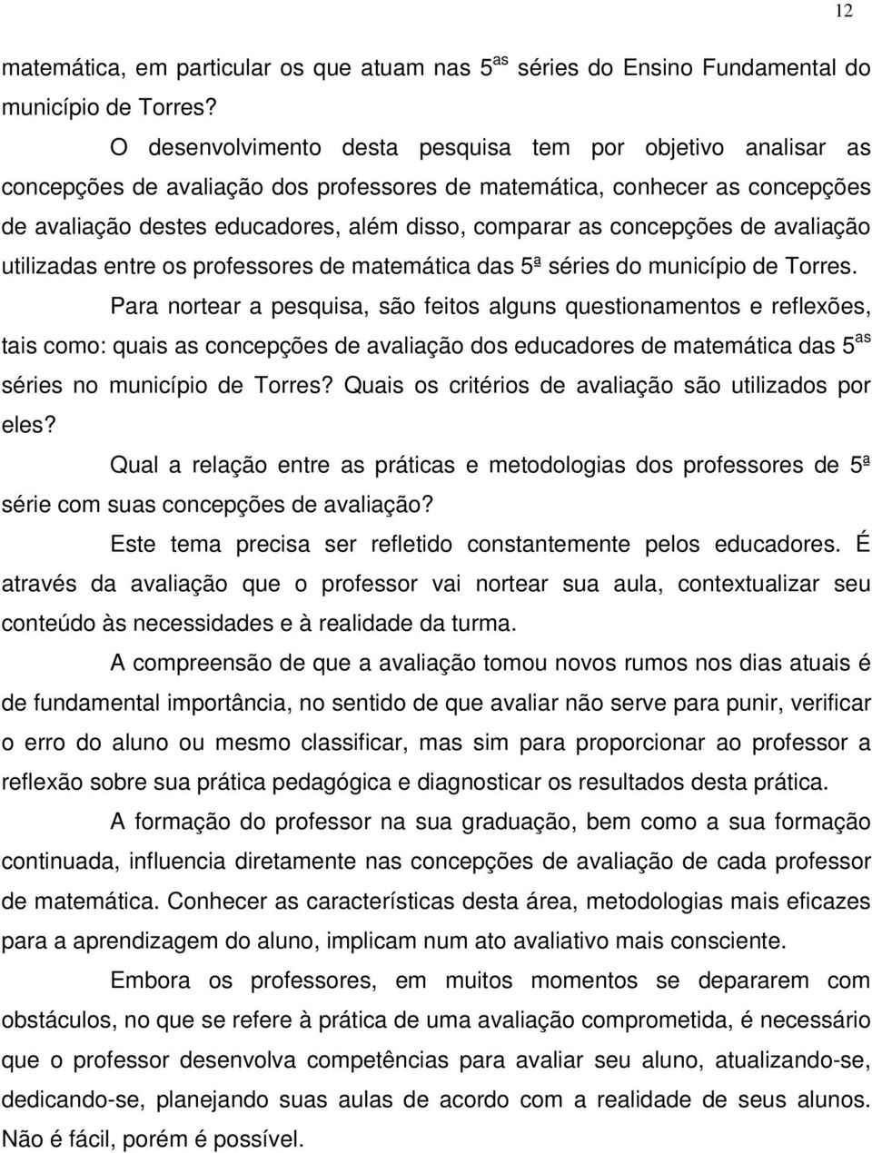 concepções de avaliação utilizadas entre os professores de matemática das 5ª séries do município de Torres.