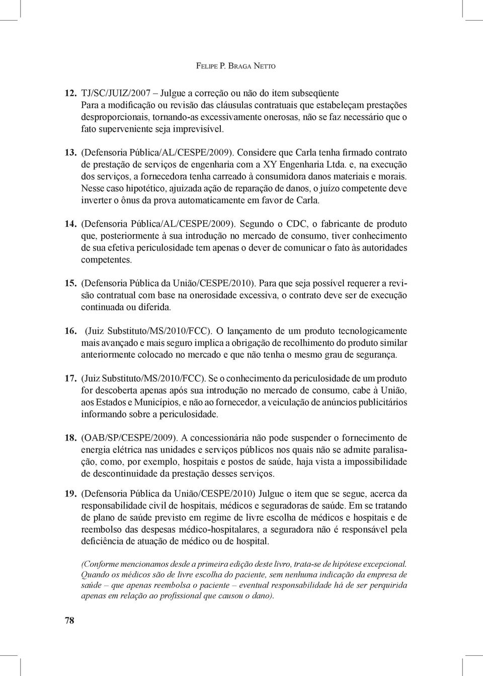 Considere que Carla tenha firmado contrato de prestação de serviços de engenharia com a XY Engenharia Ltda.