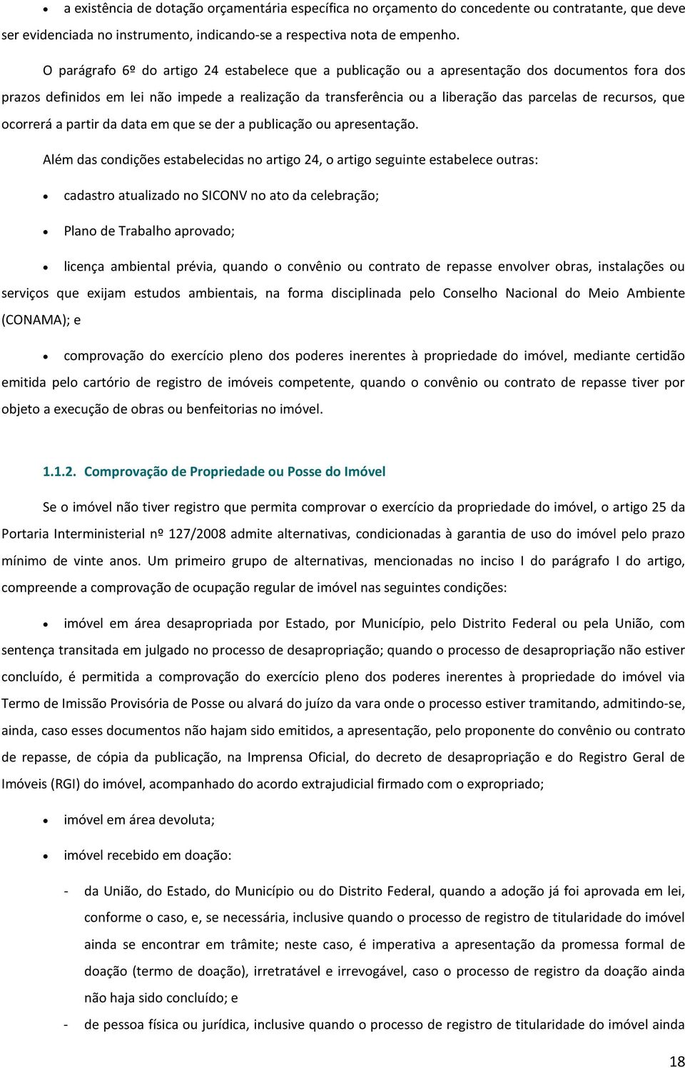 recursos, que ocorrerá a partir da data em que se der a publicação ou apresentação.