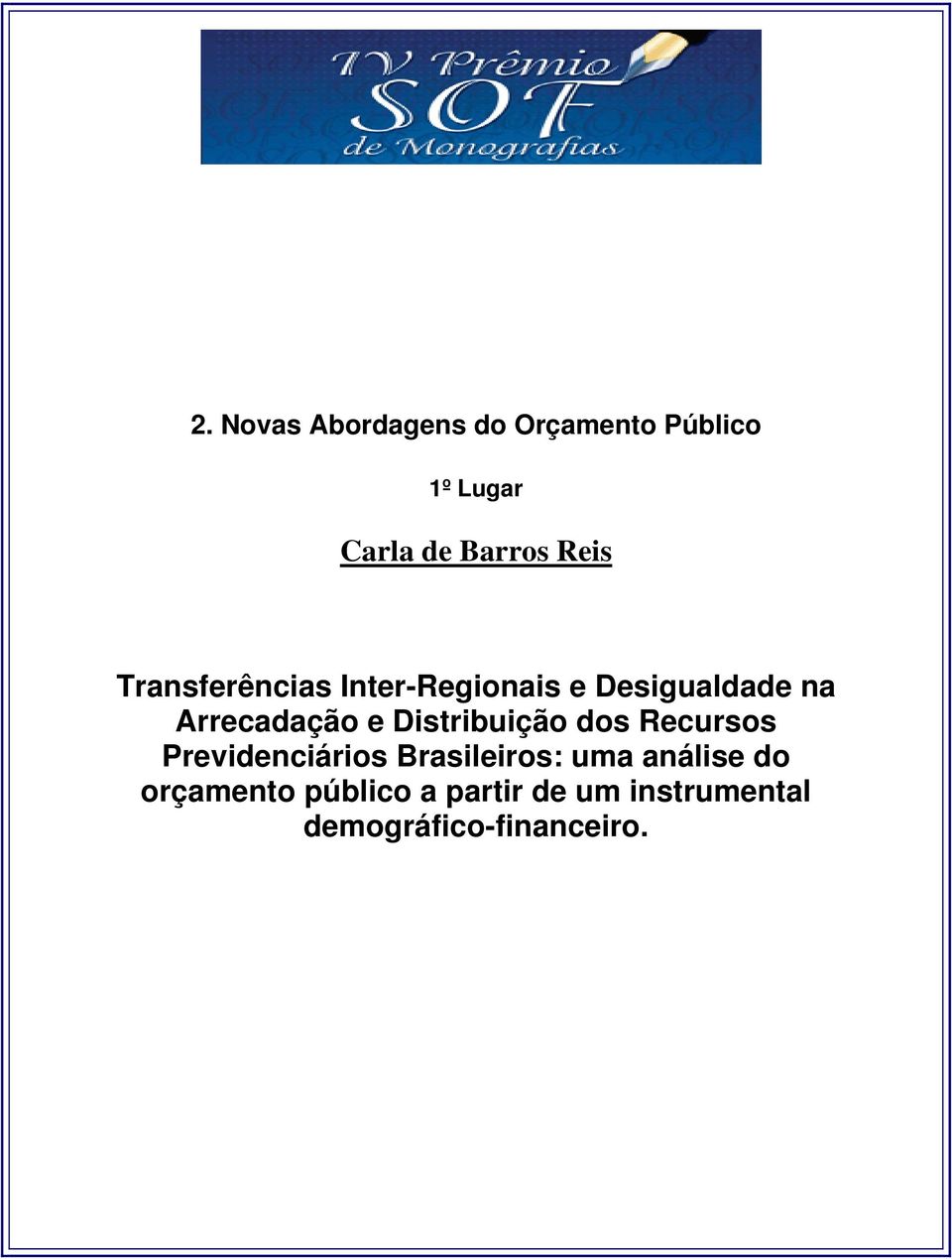 Distribuição dos Recursos Previdenciários Brasileiros: uma análise