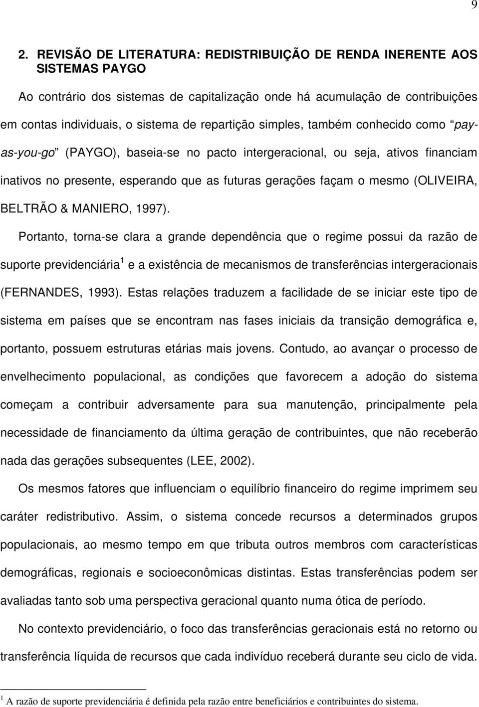 (OLIVEIRA, BELTRÃO & MANIERO, 1997).