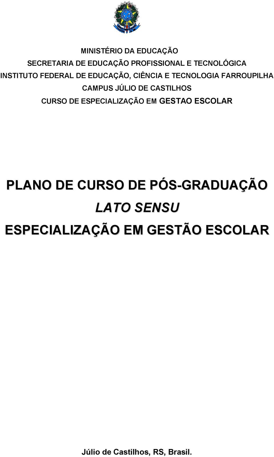 DE CASTILHOS CURSO DE ESPECIALIZAÇÃO EM GESTAO ESCOLAR PLANO DE CURSO DE