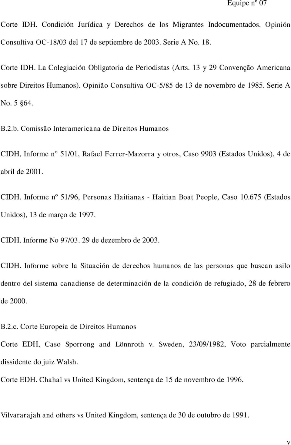 CIDH. Informe nº 51/96, Personas Haitianas - Haitian Boat People, Caso 10.675 (Estados Unidos), 13 de março de 1997. CIDH.