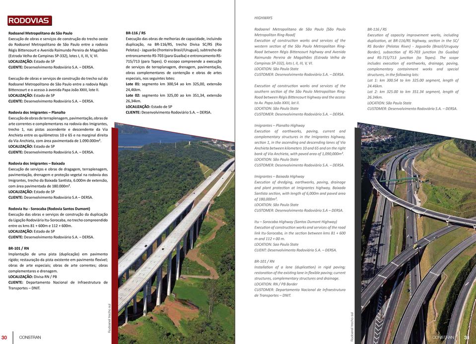 Execução de obras e serviços de construção do trecho sul do Rodoanel Metropolitano de São Paulo entre a rodovia Régis Bittencourt e o acesso à avenida Papa João XXIII, lote II.