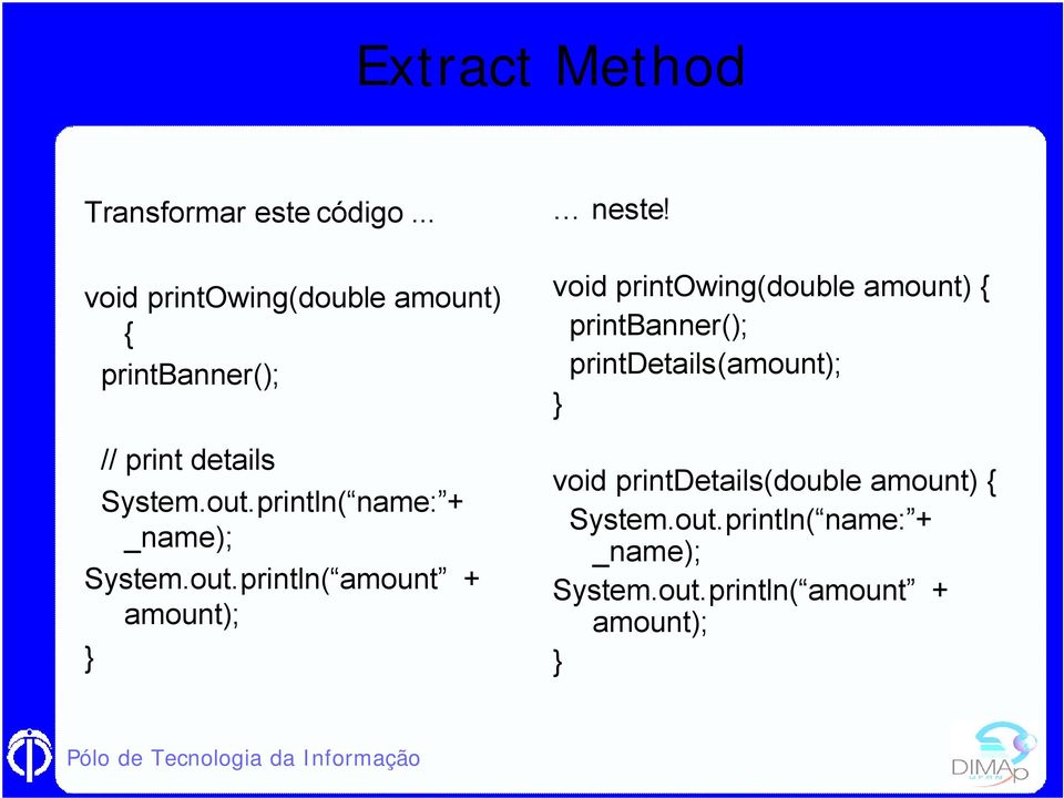 println( name: + _name); System.out.println( amount + amount); } neste!