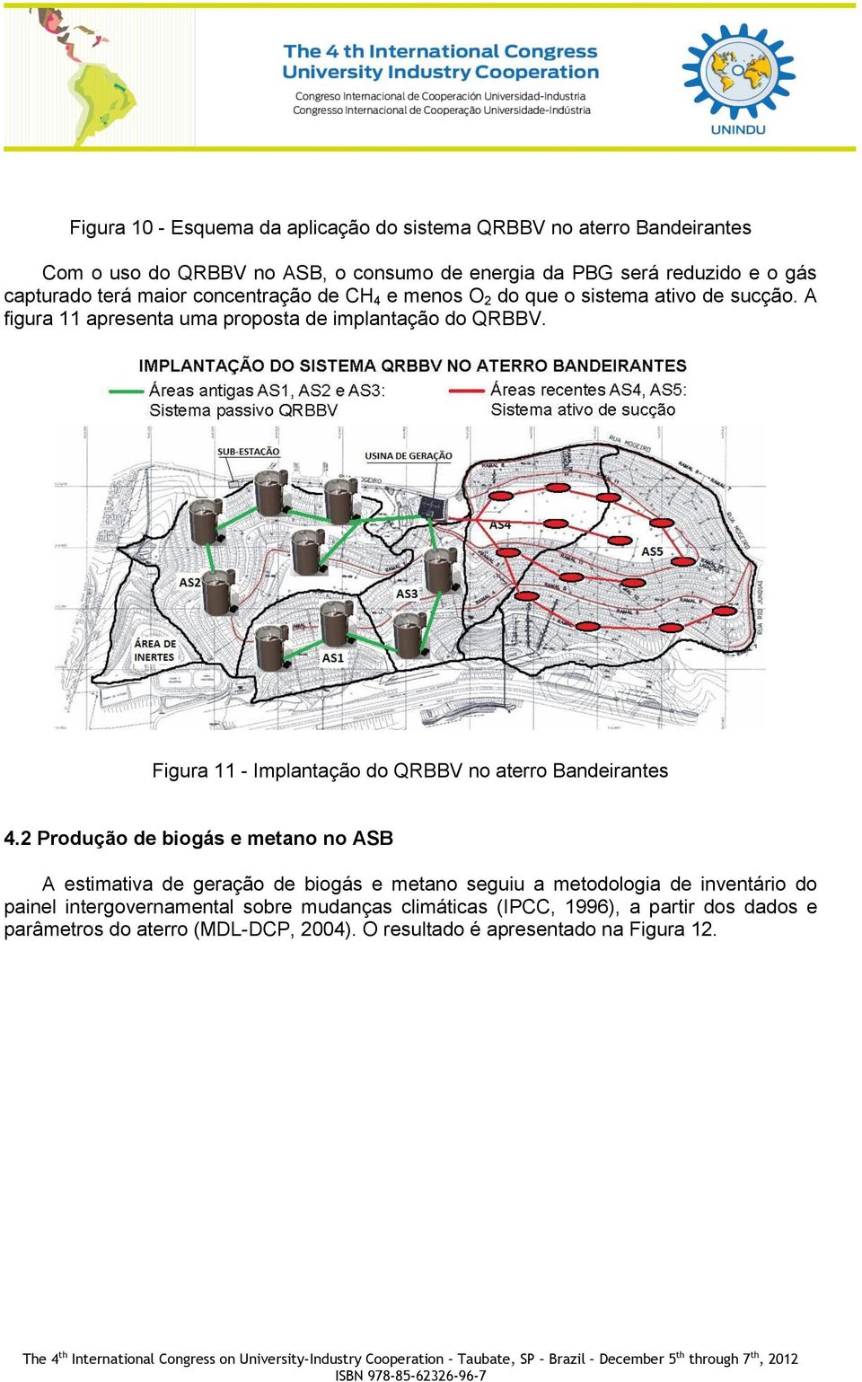 Figura 11 - Implantação do QRBBV no aterro Bandeirantes 4.