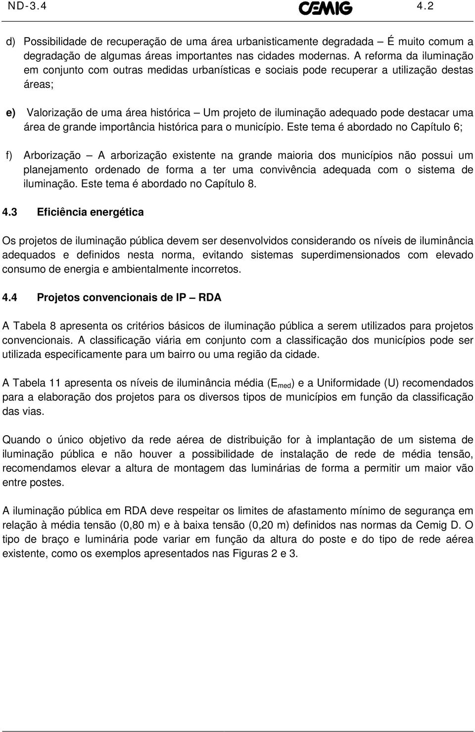 destacar uma área de grande importância histórica para o município.