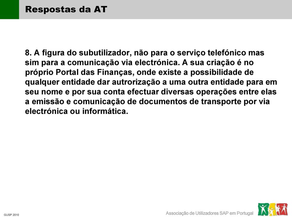 A sua criação é no próprio Portal das Finanças, onde existe a possibilidade de qualquer entidade dar