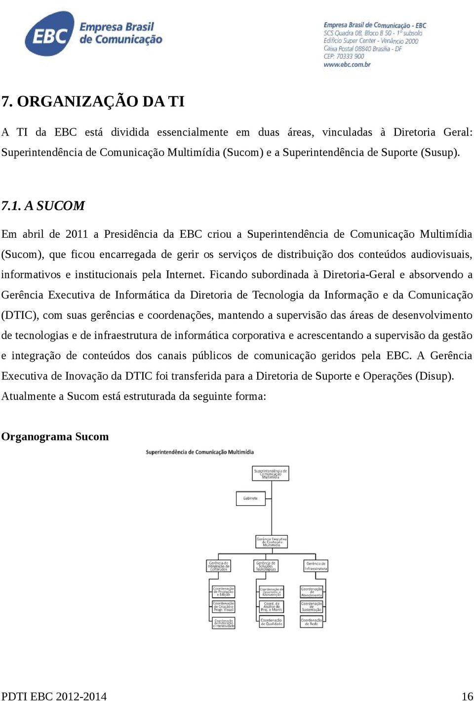 informativos e institucionais pela Internet.