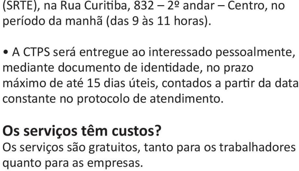 máximo de até 15 dias úteis, contados a partir da data constante no protocolo de atendimento.