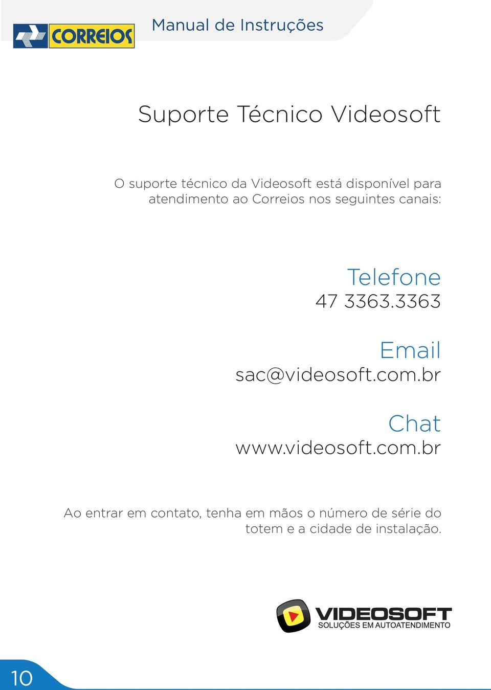 3363 Email sac@videosoft.com.