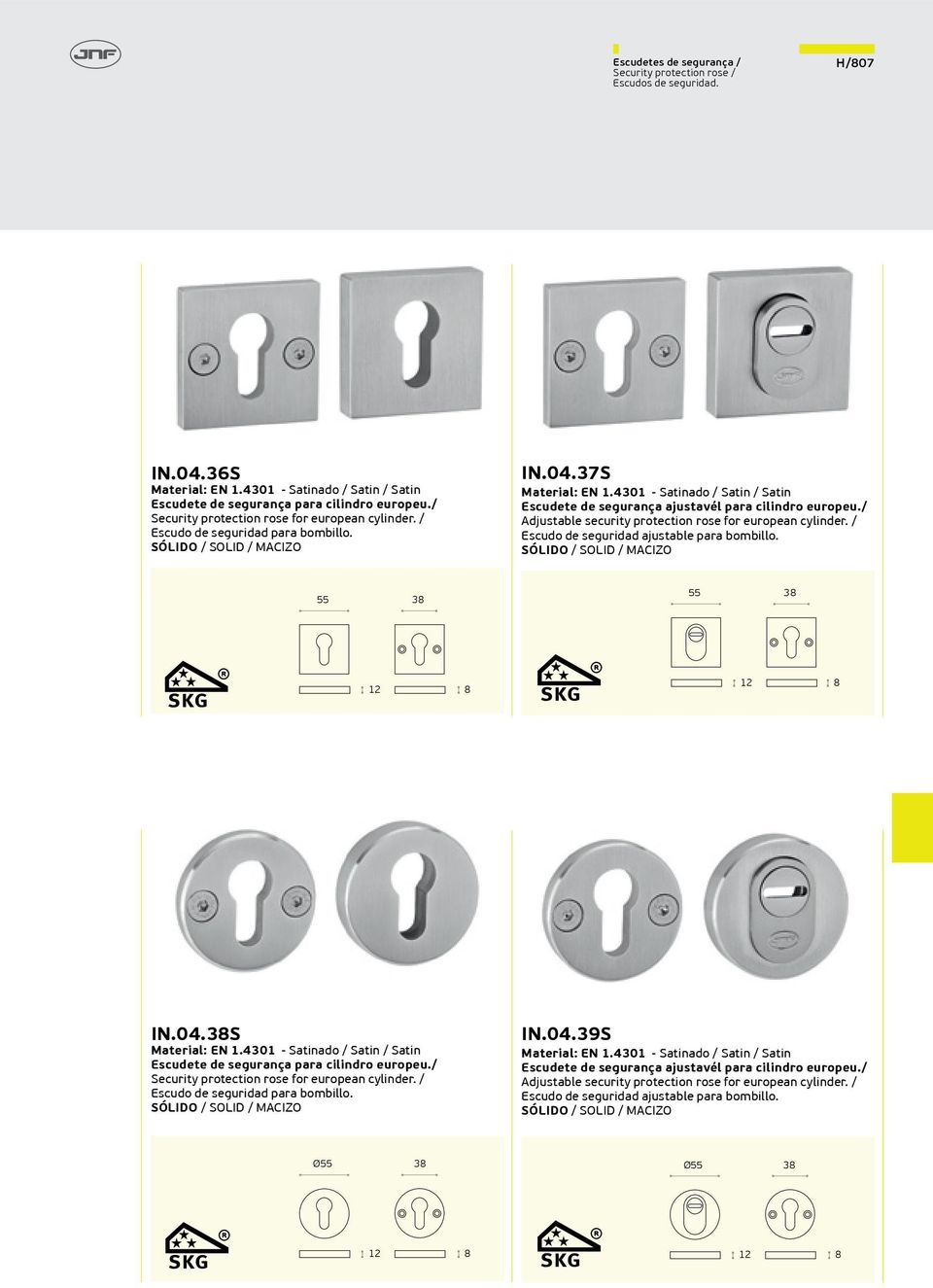 4301 - Satinado / Satin / Satin Escudete de segurança ajustavél para cilindro europeu./ Adjustable security protection rose for european cylinder. / Escudo de seguridad ajustable para bombillo.