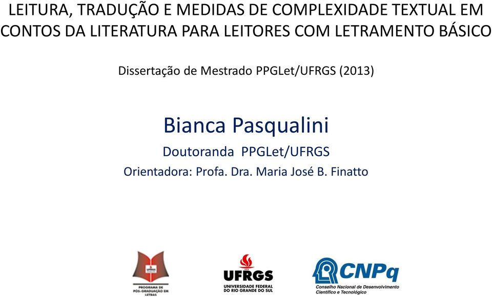 Dissertação de Mestrado PPGLet/UFRGS (2013) Bianca
