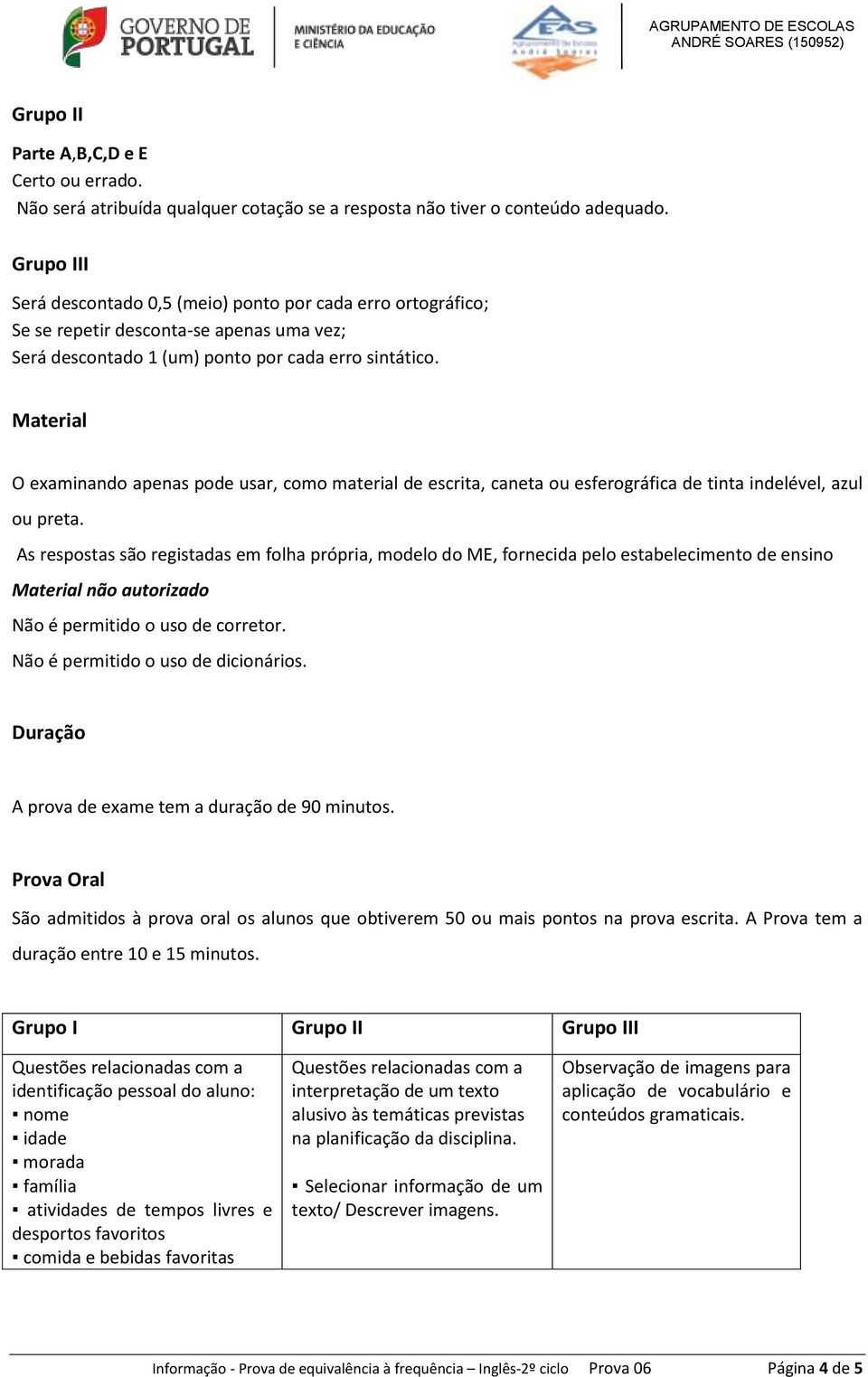 Material O examinando apenas pode usar, como material de escrita, caneta ou esferográfica de tinta indelével, azul ou preta.