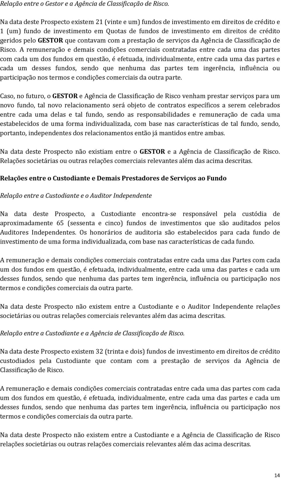 GESTOR que contavam com a prestação de serviços da Agência de Classificação de Risco.