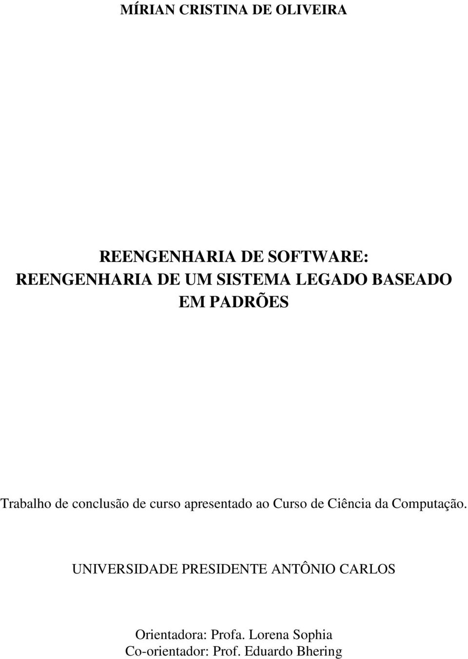 apresentado ao Curso de Ciência da Computação.