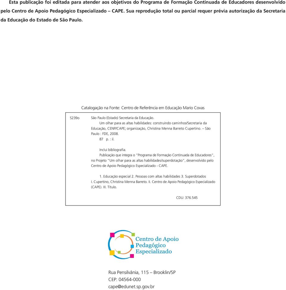 Catalogação na Fonte: Centro de Referência em Educação Mario Covas S239o São Paulo (Estado) Secretaria da Educação.