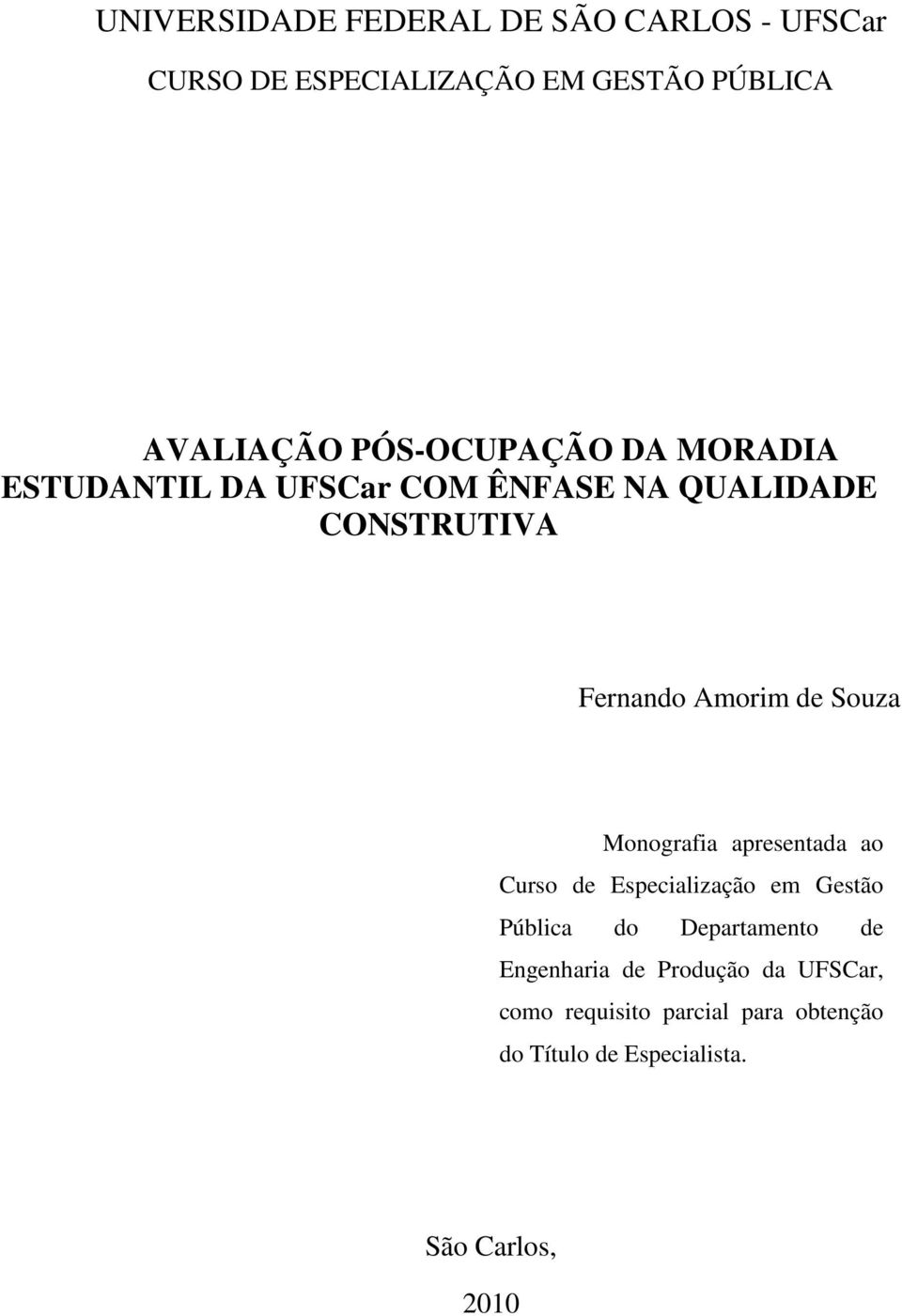 Souza Monografia apresentada ao Curso de Especialização em Gestão Pública do Departamento de