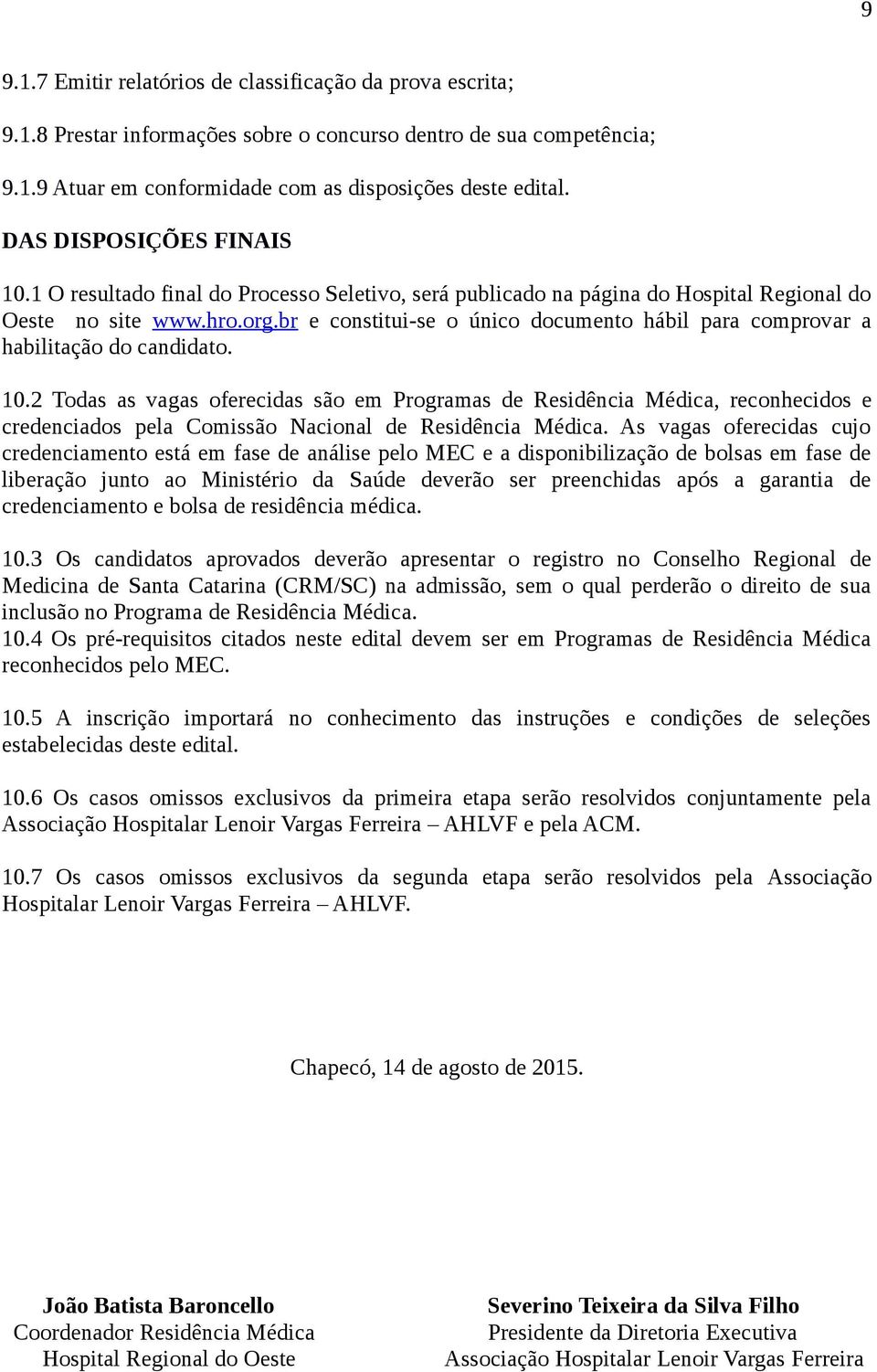 br e constitui-se o único documento hábil para comprovar a habilitação do candidato. 10.