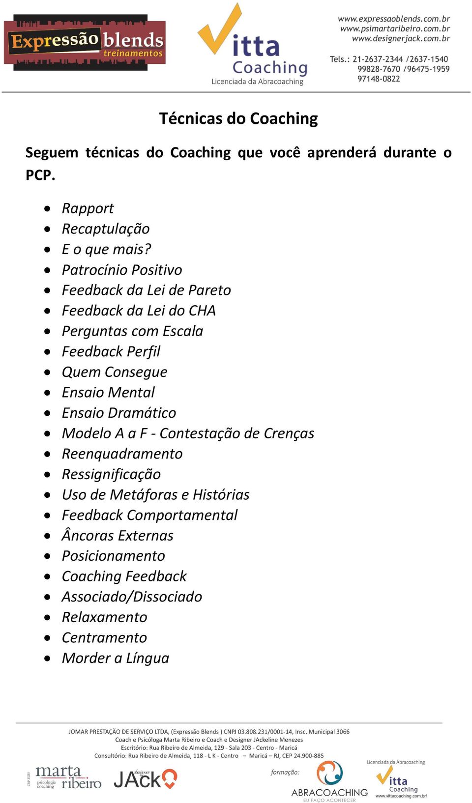 Ensaio Mental Ensaio Dramático Modelo A a F - Contestação de Crenças Reenquadramento Ressignificação Uso de Metáforas e