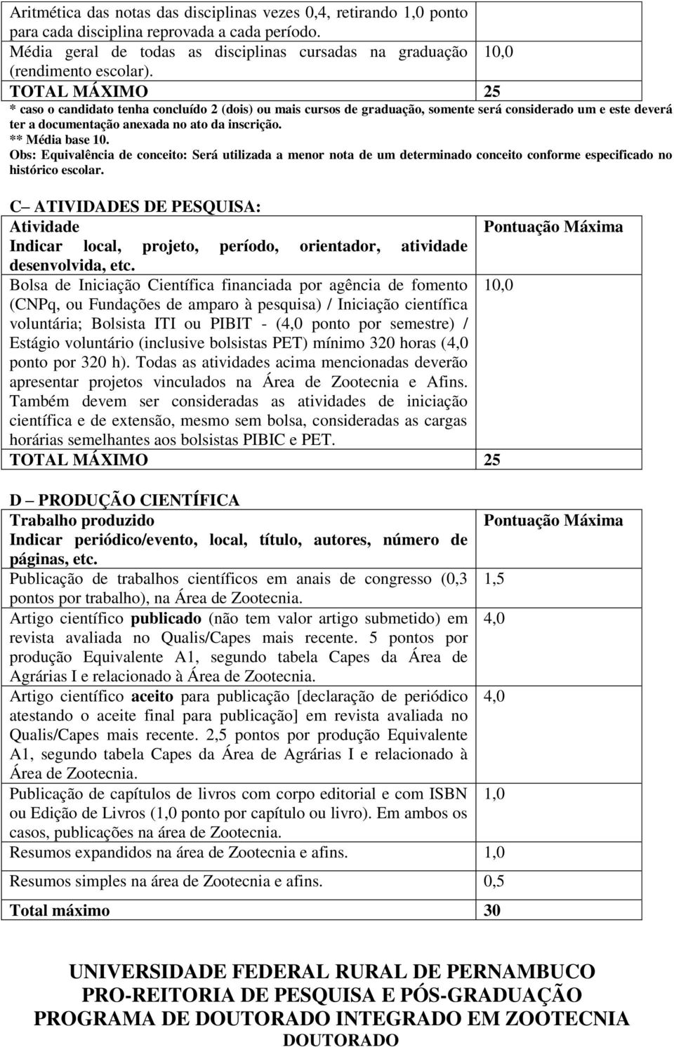 Obs: Equivalência de conceito: Será utilizada a menor nota de um determinado conceito conforme especificado no histórico escolar.