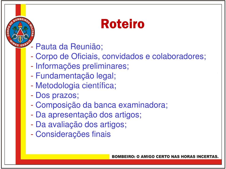 Metodologia científica; - Dos prazos; - Composição da banca