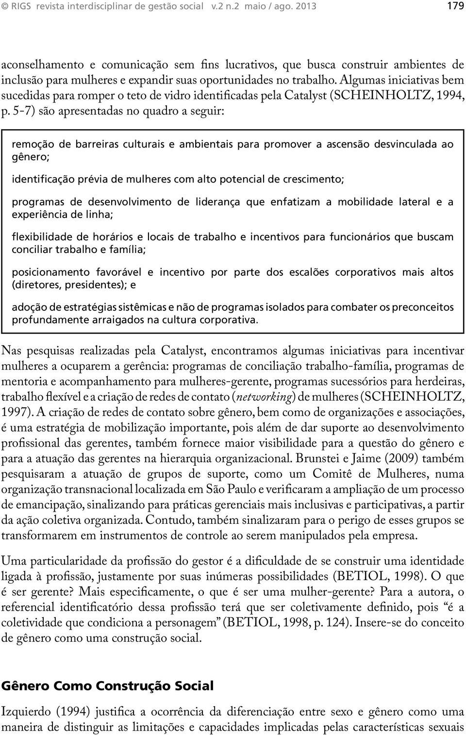 Algumas iniciativas bem sucedidas para romper o teto de vidro identificadas pela Catalyst (SCHEINHOLTZ, 1994, p.