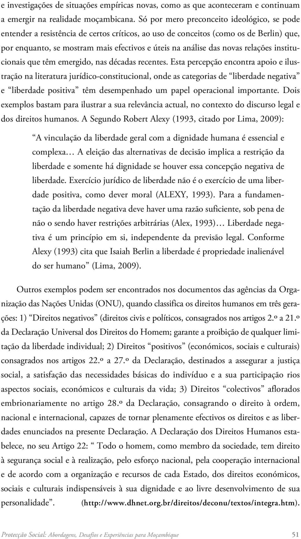 novas relações institucionais que têm emergido, nas décadas recentes.