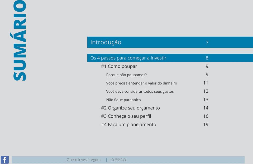 9 Você precisa entender o valor do dinheiro 11 Você deve considerar todos