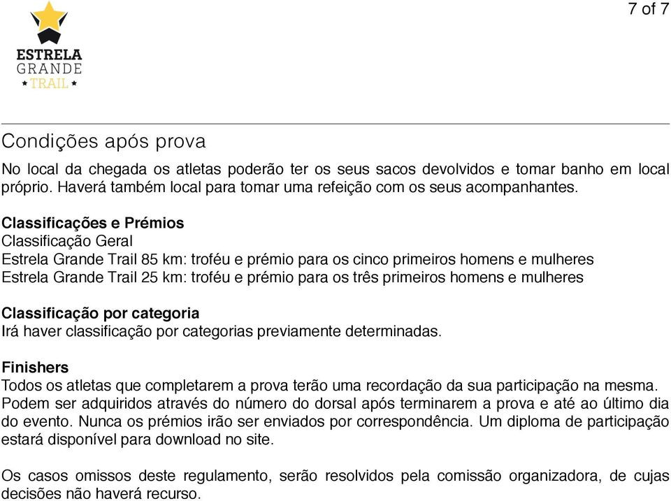 homens e mulheres Classificação por categoria Irá haver classificação por categorias previamente determinadas.