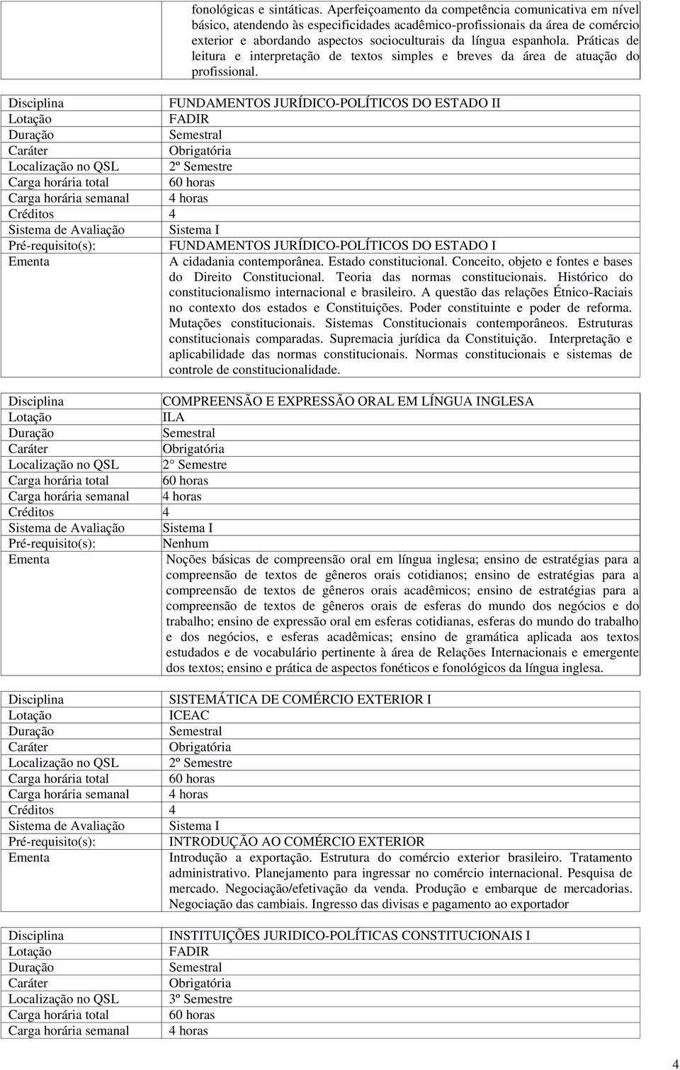 Práticas de leitura e interpretação de textos simples e breves da área de atuação do profissional.