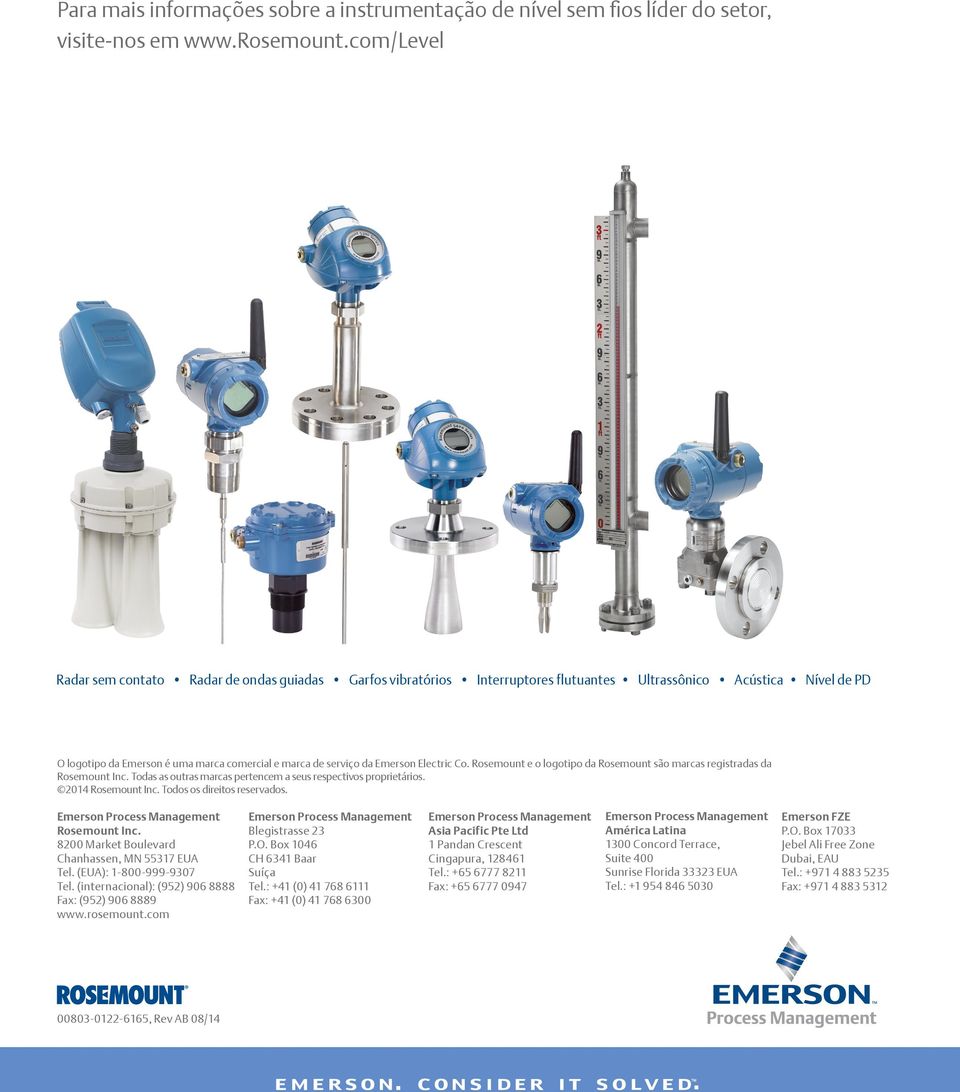 Emerson Electric Co. Rosemount e o logotipo da Rosemount são marcas registradas da Rosemount Inc. Todas as outras marcas pertencem a seus respectivos proprietários. 2014 Rosemount Inc.