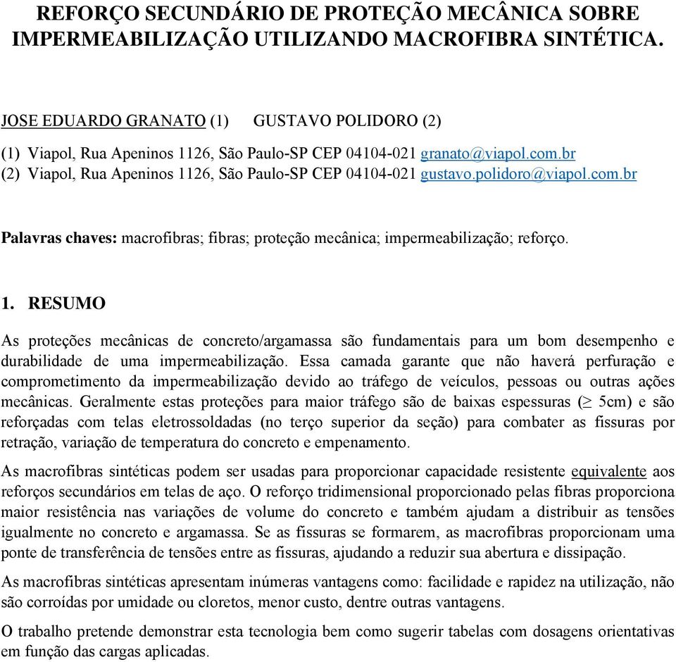 polidoro@viapol.com.br Palavras chaves: macrofibras; fibras; proteção mecânica; impermeabilização; reforço. 1.