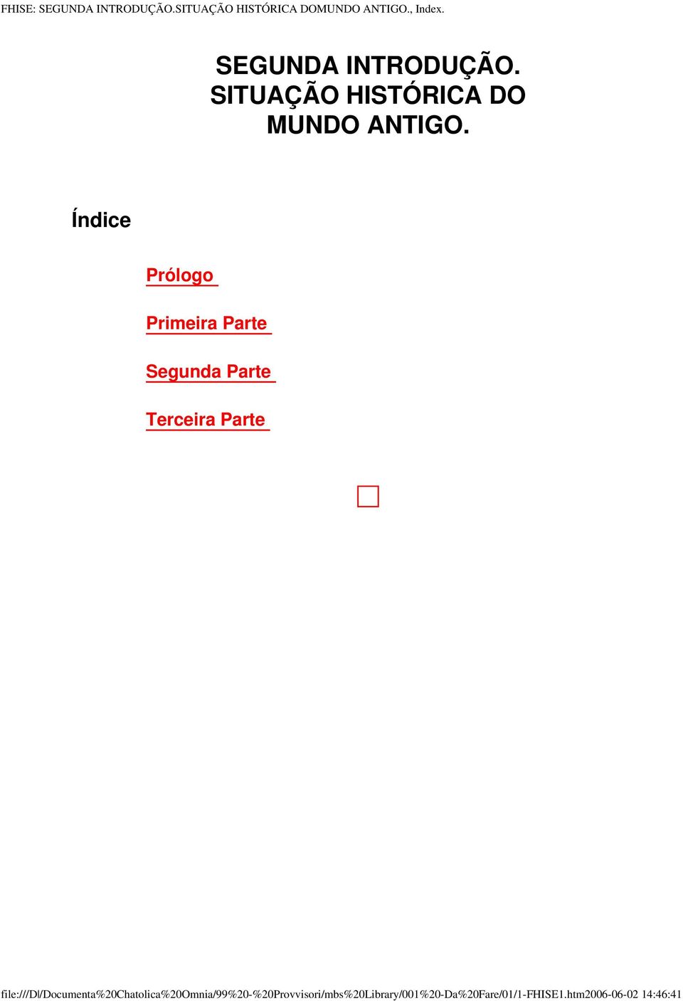 Índice Prólogo Primeira Parte Segunda Parte Terceira Parte file:///d