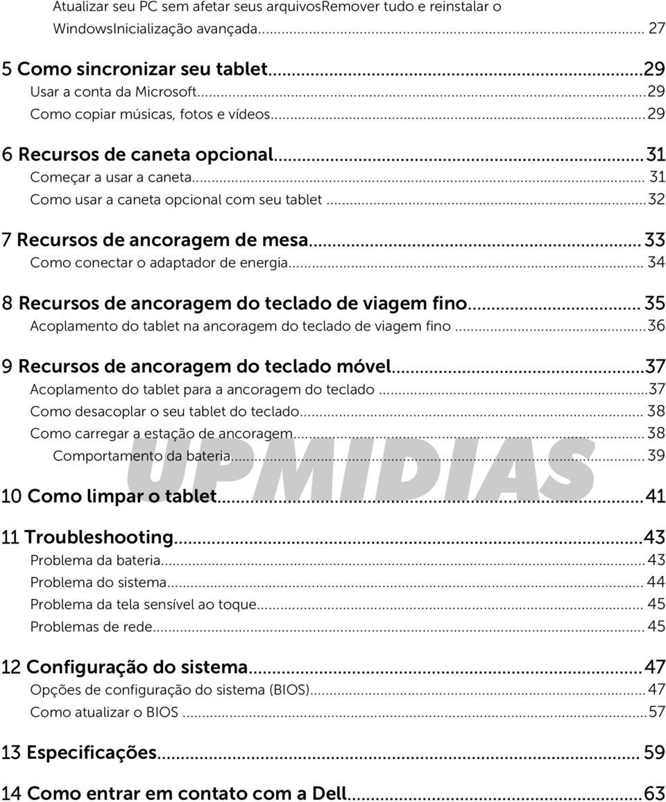 .. 33 Como conectar o adaptador de energia... 34 8 Recursos de ancoragem do teclado de viagem fino... 35 Acoplamento do tablet na ancoragem do teclado de viagem fino.